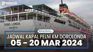 Jadwal Kapal Pelni KM Dorolonda 5-20 Maret 2024, Makassar-Surabaya 2 Kali, Ambon-Ternate-Bitung PP