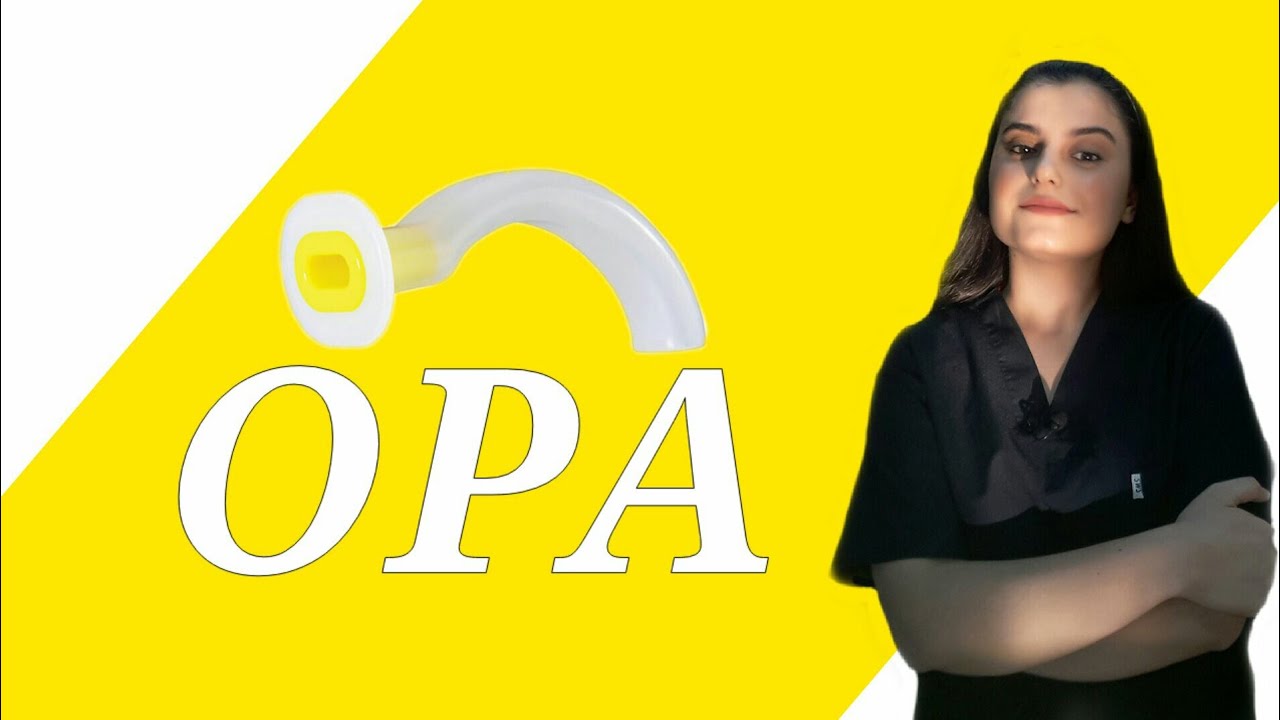 OPA, oropharyngeal airway.  ئایا دەزانی OPA چییە؟