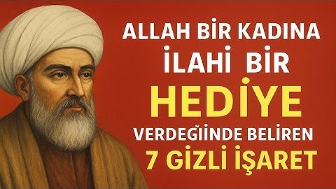 Allah Bir Kadına İlahi Bir Hediye Vereceğinde Beliren 7 Gizli İşaret | İbn Arabî’ye Göre.
