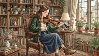 Memoir of Music – Calm Morning Classical Strings Flow