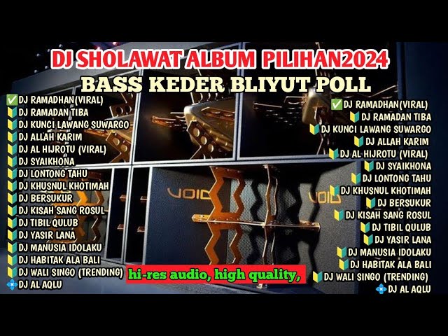 DJ SHOLAWAT ALBUM VIRAL TERBARU 2024 RAMADHAN PENYEJUK HATI FULL BASS NGUK class=