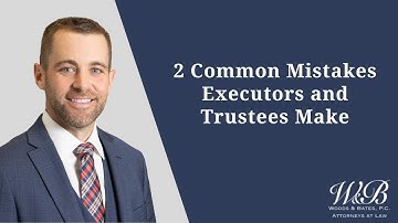 2 Common Mistakes Executors and Trustees Make in Illinois Trust Administration