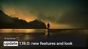 Update 1.19.0 |  Powerful new features & look | Luminar Neo