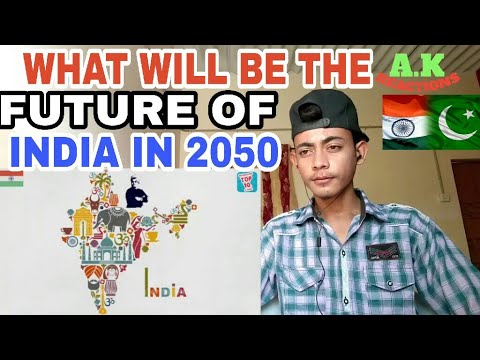 PAKISTANI REACTS To | WHAT WILL BE THE FUTURE OF INDIA IN 2050 | A.K ...