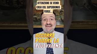 Hai USUFRUITO del SUPERBONUS E RIVENDI CASA? ATTENZIONE ALLA PLUSVALENZA!