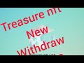 Treasure nft new withdrawal update #trendingvideo #treanding #treasure #treasurenft