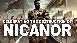 Celebrating the Destruction of Nicanor - Israelite Teaching