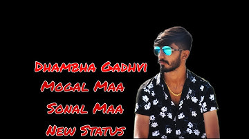 || Jay Mogal Maa Jay Sonal Maa || New Status 2021 Devayat Khavad New Status