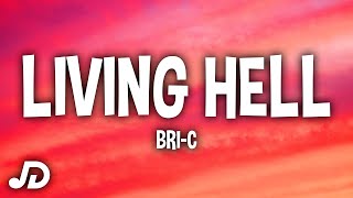 Bri-C - Living Hell (Lyrics) "And it’s happening again"