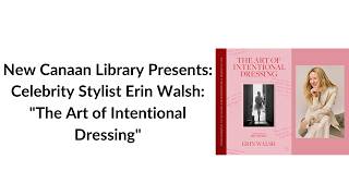 New Canaan Library Presents: Celebrity Stylist Erin Walsh: The Art of Intentional Dressing