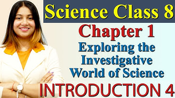 Introduction (Part 4), Chapter 1 - Exploring the Investigative World of Science - Science Class 8