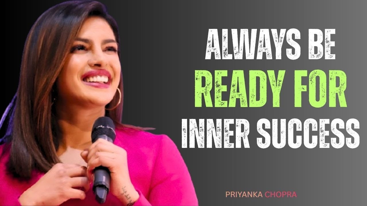 Priyanka Chopra’s Secret to Achieving Inner Success| Powerful Motivational Speech By Priyanka Chopra