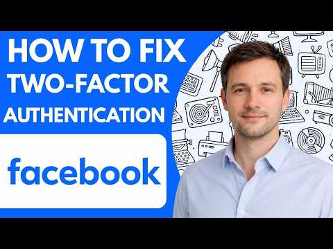 How to fix Facebook two factor authentication issues in the US Full Guide 2026