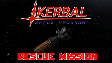 Kerbal Space Program - Orbital Rescue Mission