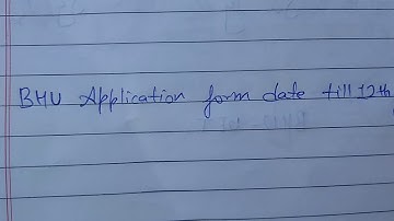 BHU entrance application form last date 2020 || bhu uet entrance application form date