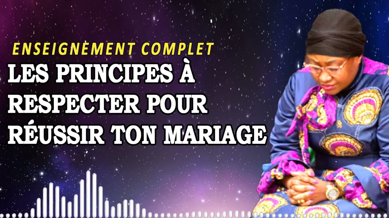Les Principes à Respecter Pour Réussir Ton Mariage | Joëlle Kabasele Enseignement