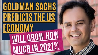 Goldman sachs predicts the us economy will grow how much in 2021?!