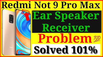 Redmi Note 9 Pro Max Ear Speaker Problem Solved || Redmi Note 9 Pro Max Call Speaker Problem Solved