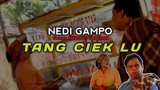 NEDI GAMPO -TANG CEK LU |official music video minang