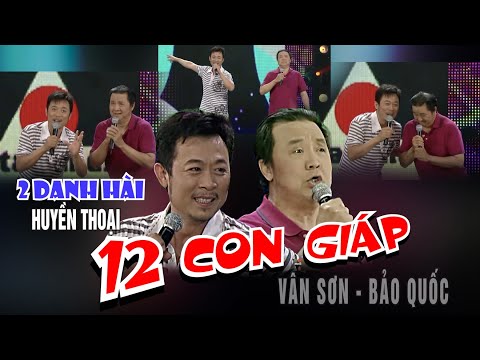 VAN SON 😊 2 Danh Hài Huyền Thoại  | 12 CON GIÁP | Vân Sơn – Bảo Quốc