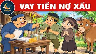 VAY TIỀN NỢ XẤU - TRUYỆN CỔ TÍCH VIỆT NAM - QUÀ TẶNG CUỘC SỐNG ĐẶC BIỆT - HOẠT HÌNH MỚI NHẤT