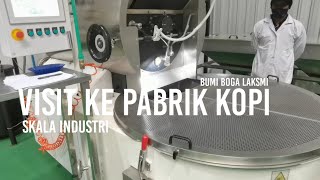 UNCLE VISIT Ke PABRIK KOPI Skala Industri