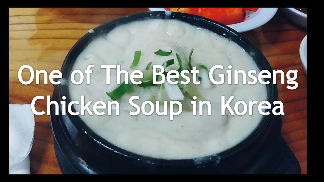 One of the best Korean traditional Ginseng Chicken Soup(Samgyetang