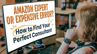 5 Tips for Hiring the Best Amazon Consultant