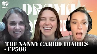The Nanny Carrie Diaries • EP506 | Drama Queens