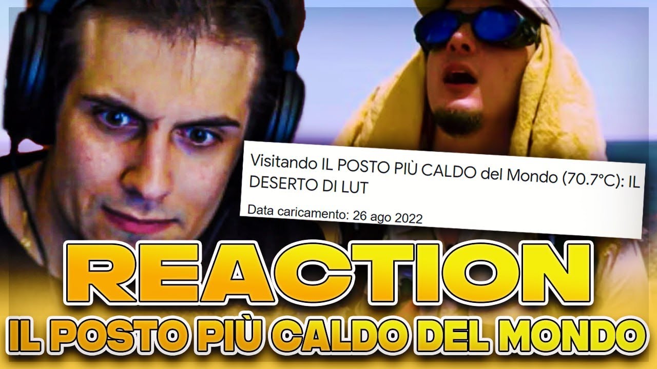 REACTION AL POSTO PIÙ CALDO del Mondo ! YT ITALIA ?!?