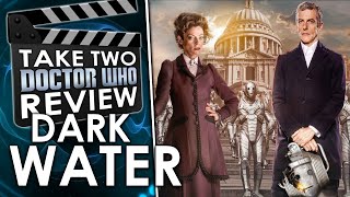 Dark Water - Take Two Doctor Who Review