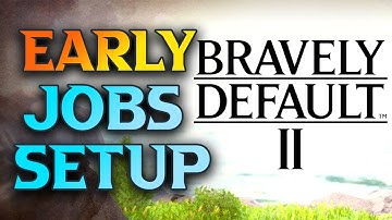 Bravely Default 2 Jobs - My Early Game Setup