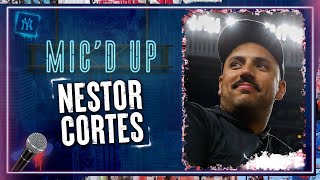 Mic'd Up: Nestor Cortes | New York Yankees