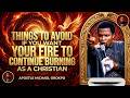 Avoid this things to keep burning | Apostle Michael Orokpo