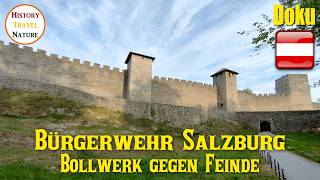 Bürgerwehr Salzburg | Bollwerk gegen Feinde | Wehranlagen und Burgen Österreich