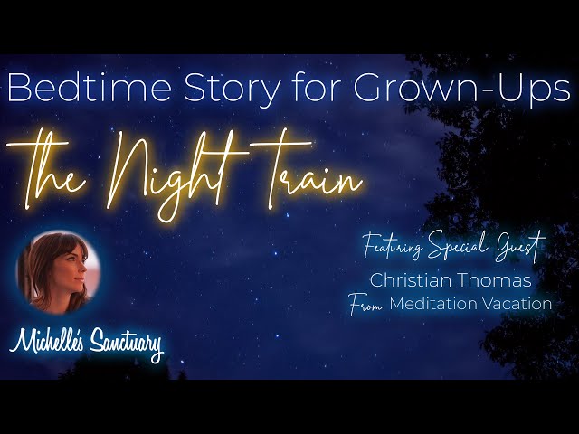 THE NIGHT TRAIN | Sleep Story for Grown-Ups Featuring Christian Thomas from Meditation Vacation class=