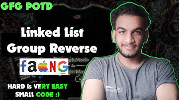 Linked List Group Reverse | gfg potd | 21-01-25 | GFG Problem of the day