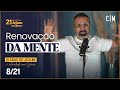 RENOVAÇÃO DA MENTE | 21 DIAS DE JEJUM | CM