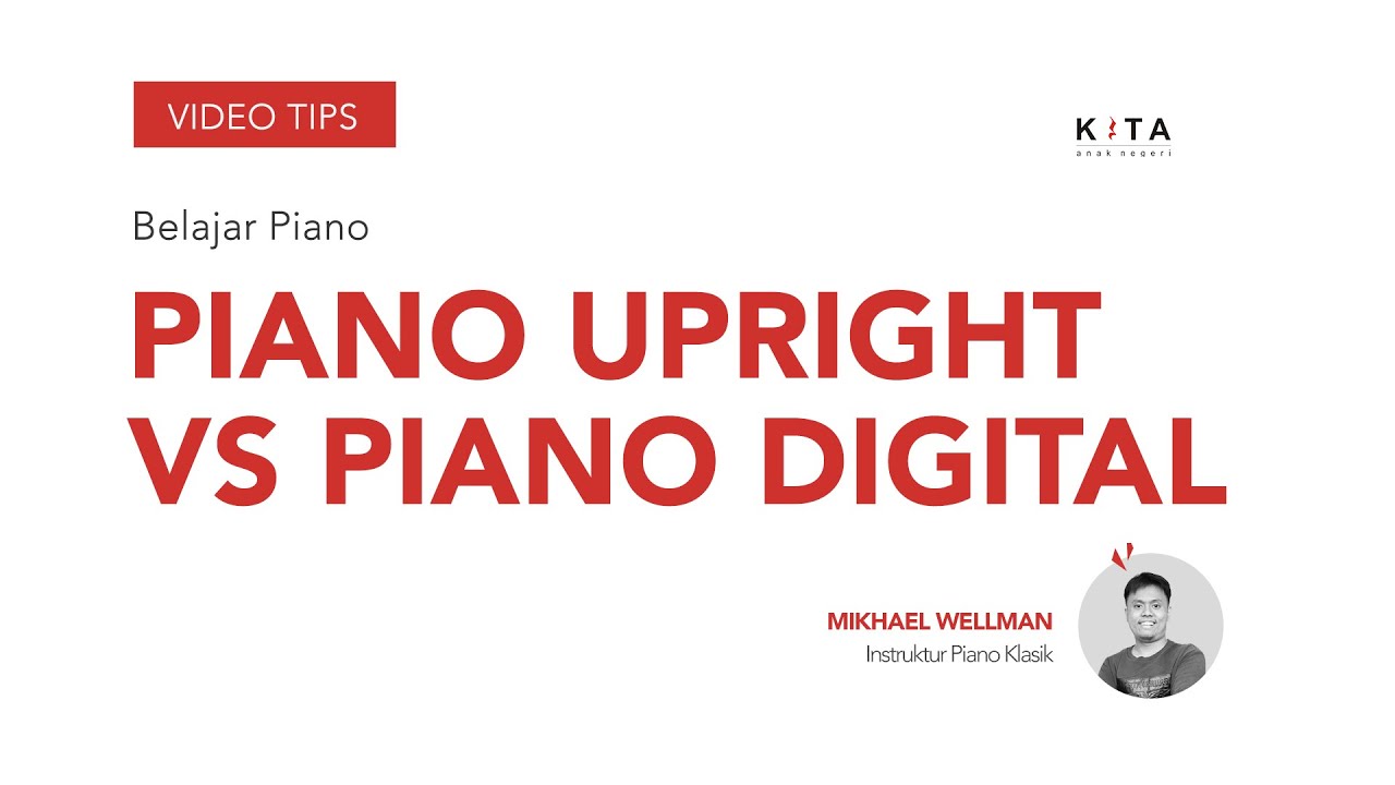 Belajar Piano Perbedaan Piano Upright Dengan Piano Digital YouTube