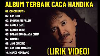 SEMUA TAHU - CACA HANDIKA FULL ALBUM TERBAIK (LIRIK VIDEO) AIR TUBA -DANGDUT LAWAS TERPOPULER 2025