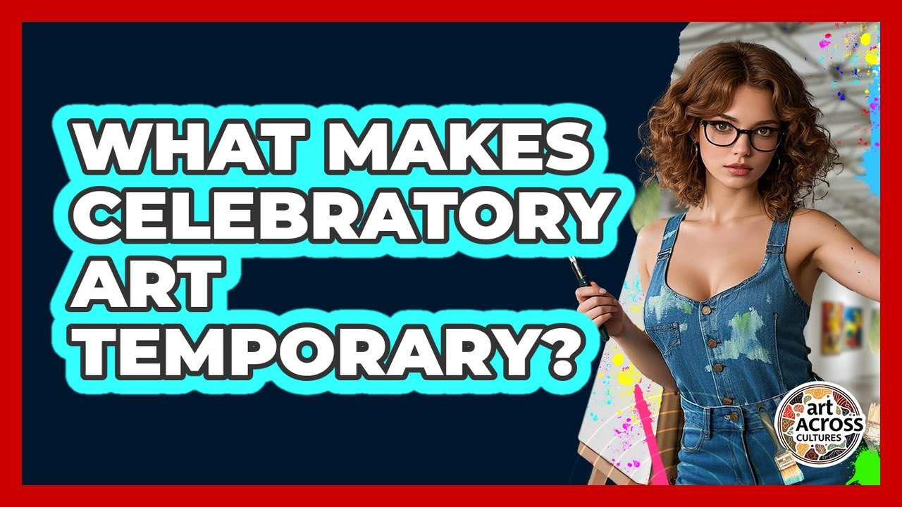 What Makes Celebratory Art Temporary?