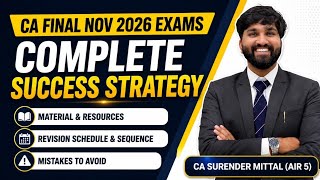 CA Final Complete Success Strategy & Guidance for Nov 26 Exam | CA Surender Mittal AIR 5