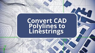 Convert CAD Polylines to Linestrings - Trimble Connect