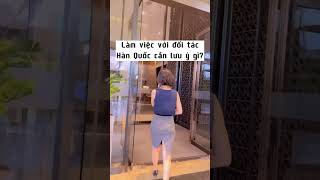 Làm Việc Với Người Hàn Có Gì Khác