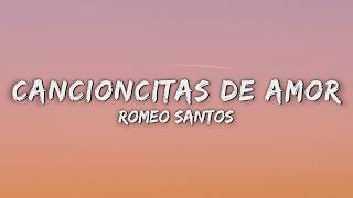 Romeo Santos - Cancioncitas de Amor (Letra/Lyrics)