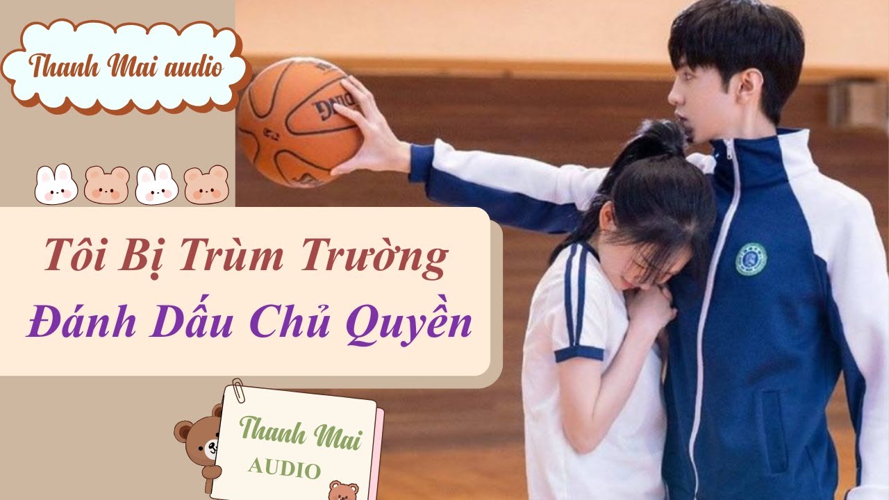 Truyện Audio | TÔI BỊ TRÙM TRƯỜNG ĐÁNH DẤU CHỦ QUYỀN ( Full ) #truyenaudio