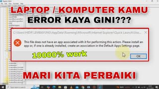 Cara Mengatasi This File Does Not Have An Associated With It For Performing This Action pada Windows
