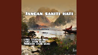 JANGAN SAKITI HATI (Cover)
