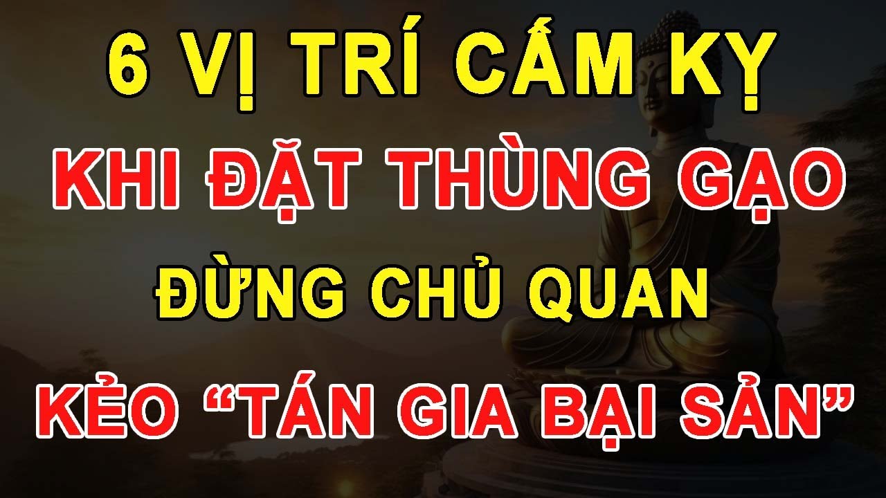 6 Vị Trí Đặt Thùng Gạo Cấm Kỵ – Khiến Gia Đình Tán Gia Bại Sản! | Phong Thủy Hằng Ngày