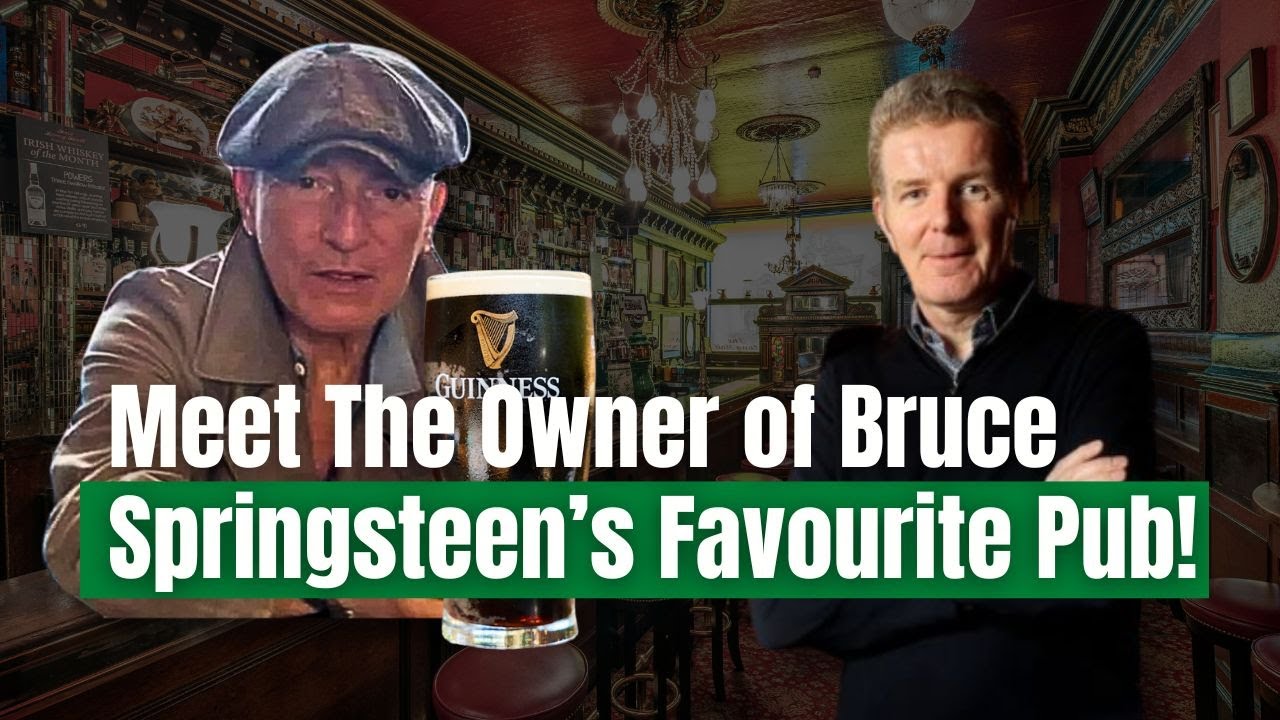 Meet the Owner of Bruce Springsteen’s Favourite Dublin Pub!